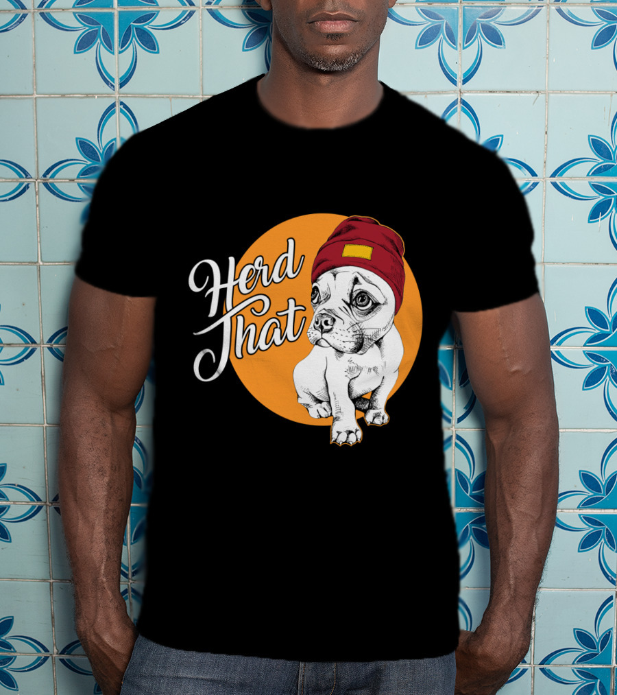 Herd That Funny French Bulldog Animal Lover Dog T-Shirt