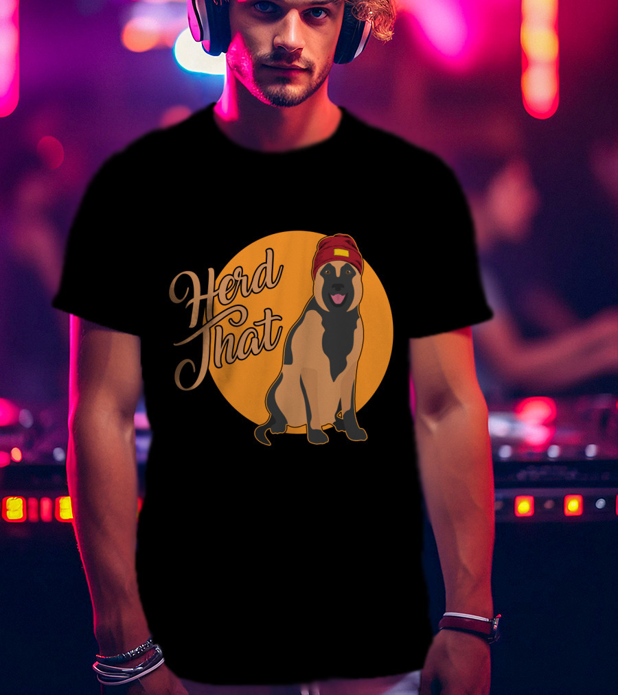 Herd That Belgian Malinois Funny Animal Lover Dog Wearing Hat T-Shirt
