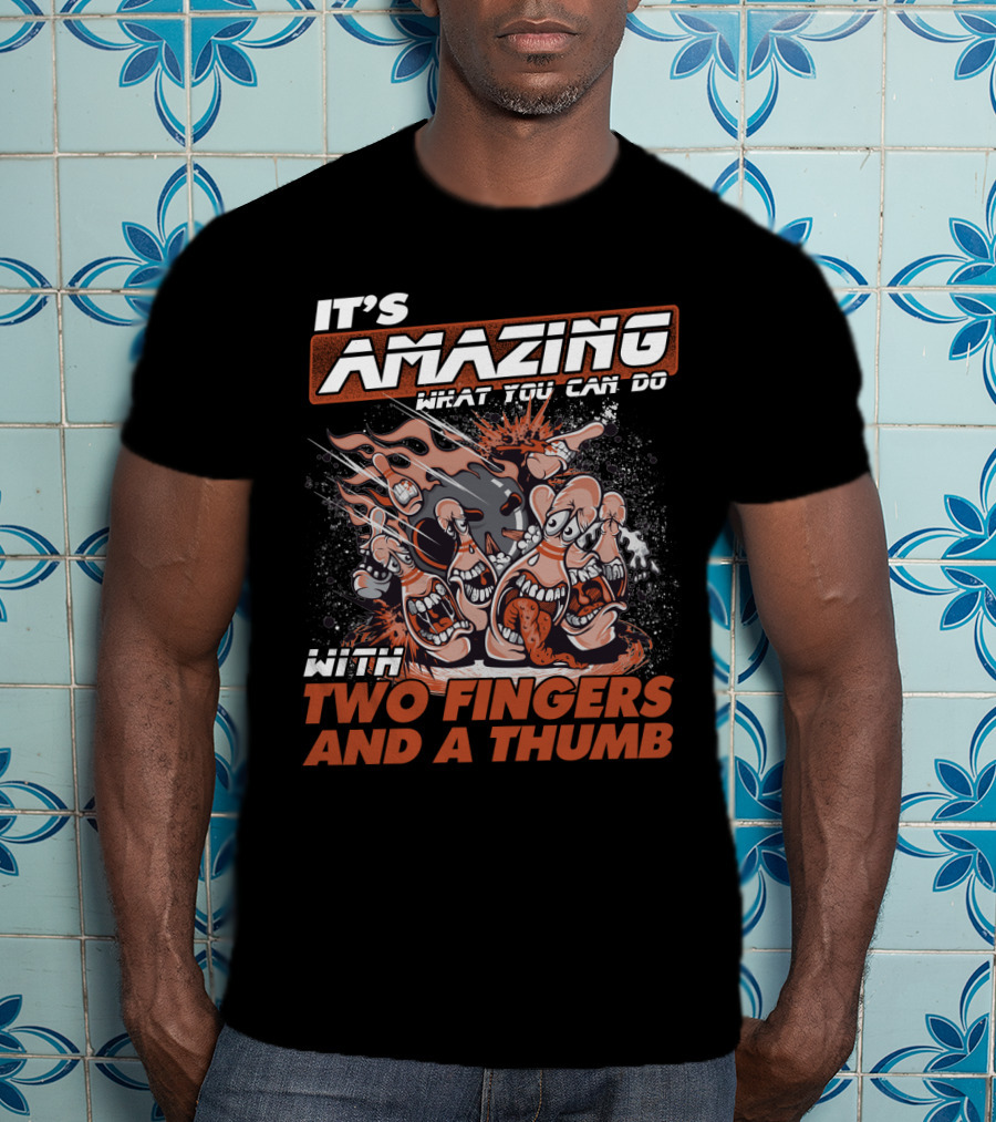 It's Amazing What You Can Do With Two Fingers And A Thumb T-Shirt