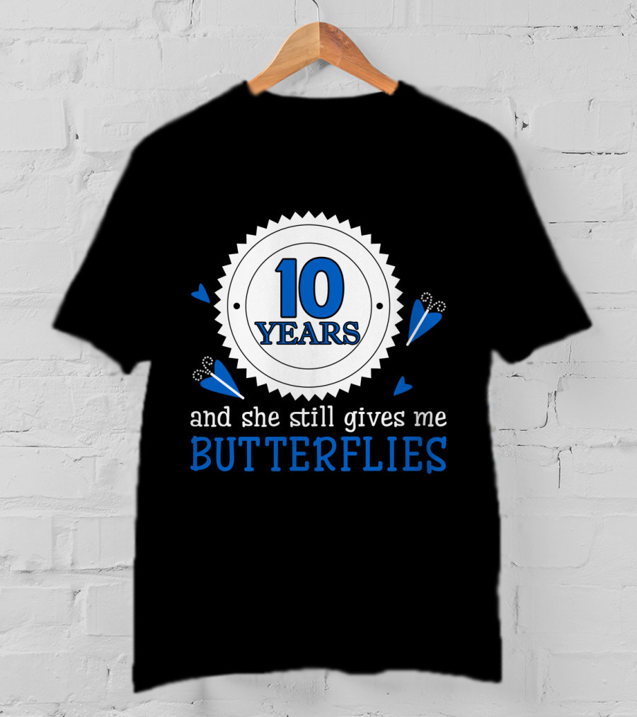 10 Years And She Still Gives Me Butterflies T-Shirt