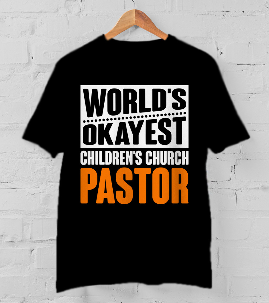 World's Okayest Children's Church Pastor T-Shirt