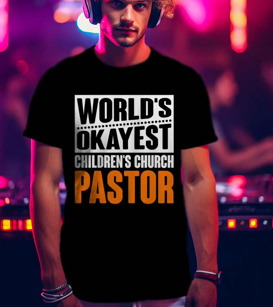 World's Okayest Children's Church Pastor T-Shirt