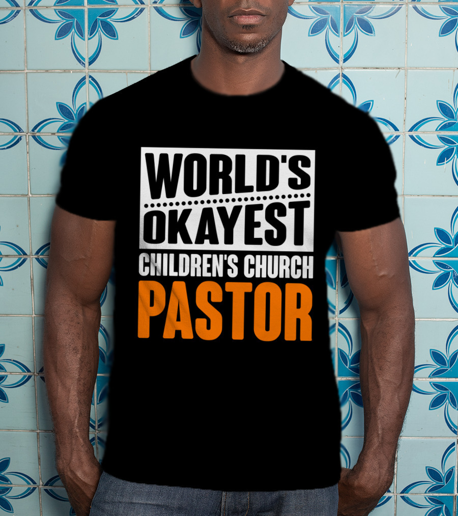 World's Okayest Children's Church Pastor T-Shirt