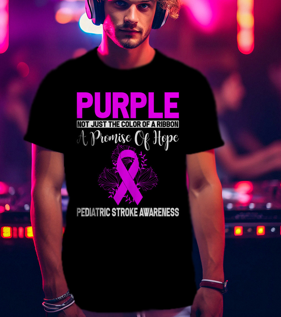 Purple Not Just The Color Of A Ribbon A Promise Of Hope Pediatric Stroke Awareness T-Shirt