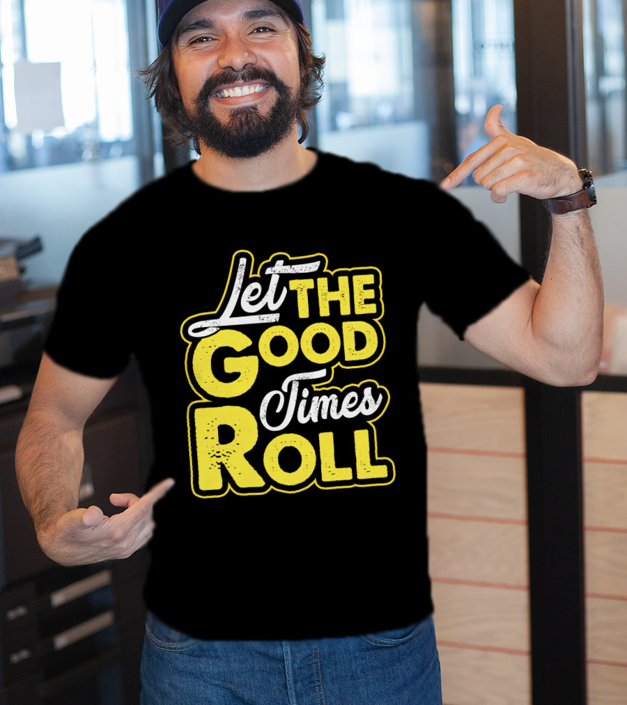 Let The Good Times Roll Retro Font Yellow T-Shirt