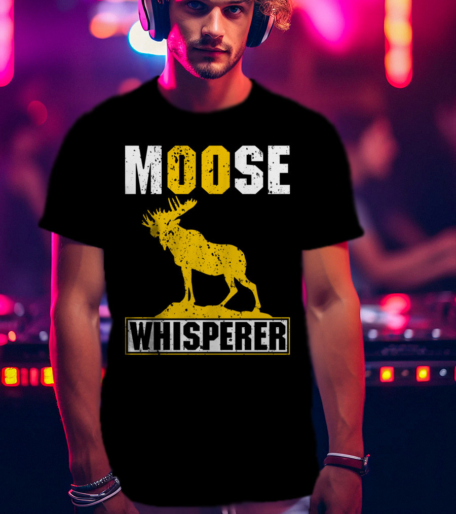 MOOSE WHISPERER Moose T-Shirt