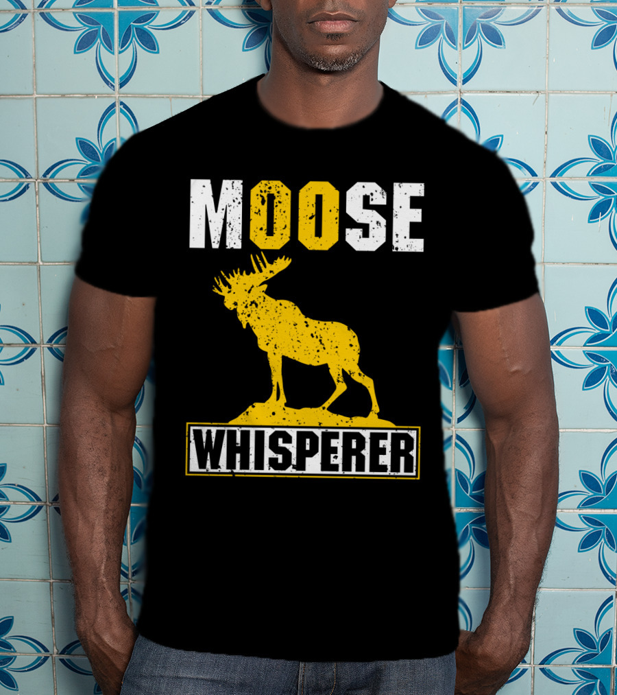 MOOSE WHISPERER Moose T-Shirt