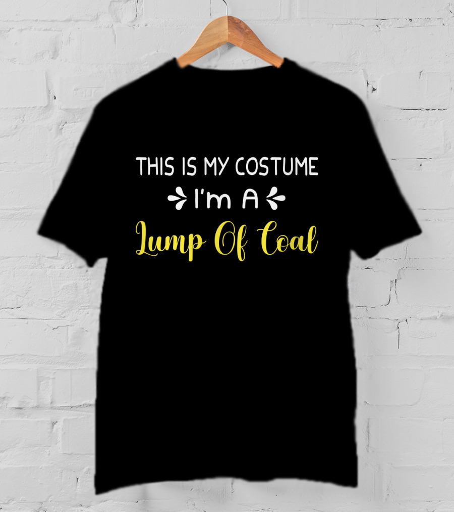This Is My Costume I'm A Lump Of Coal T-Shirt