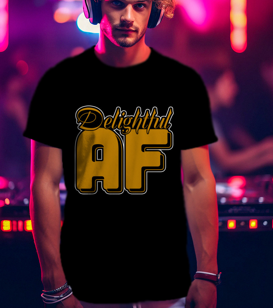 Delightful AF Bold Retro Typography T-Shirt