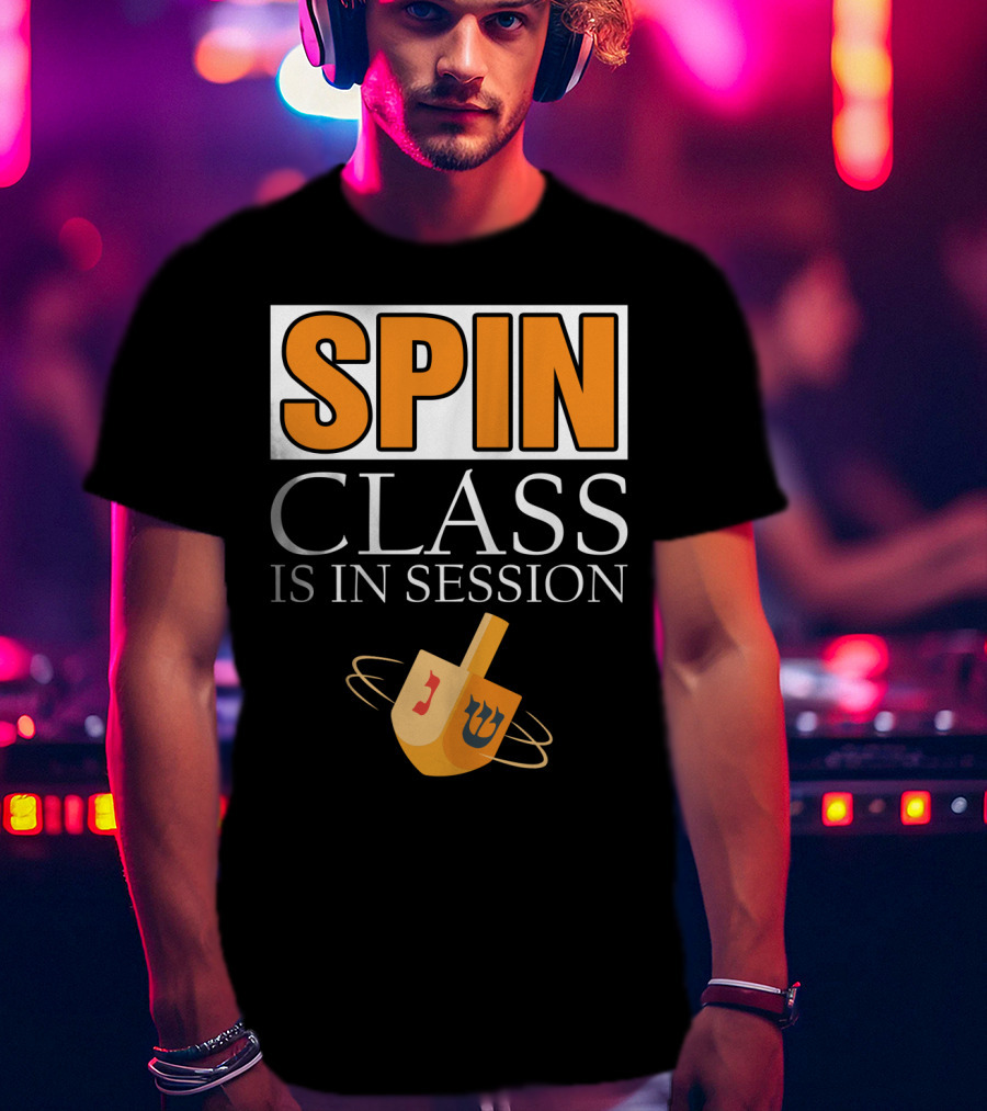 Spin Class Is In Session Dreidel Hanukkah T-Shirt