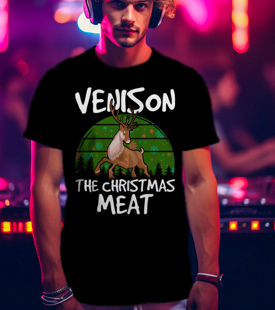 VENISON The Christmas Meat Reindeer With Festive Background T-Shirt