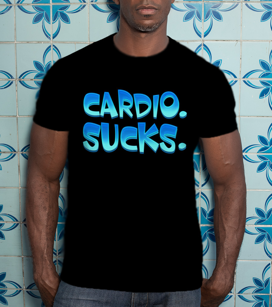 CARDIO SUCKS Bold Blue Text T-Shirt
