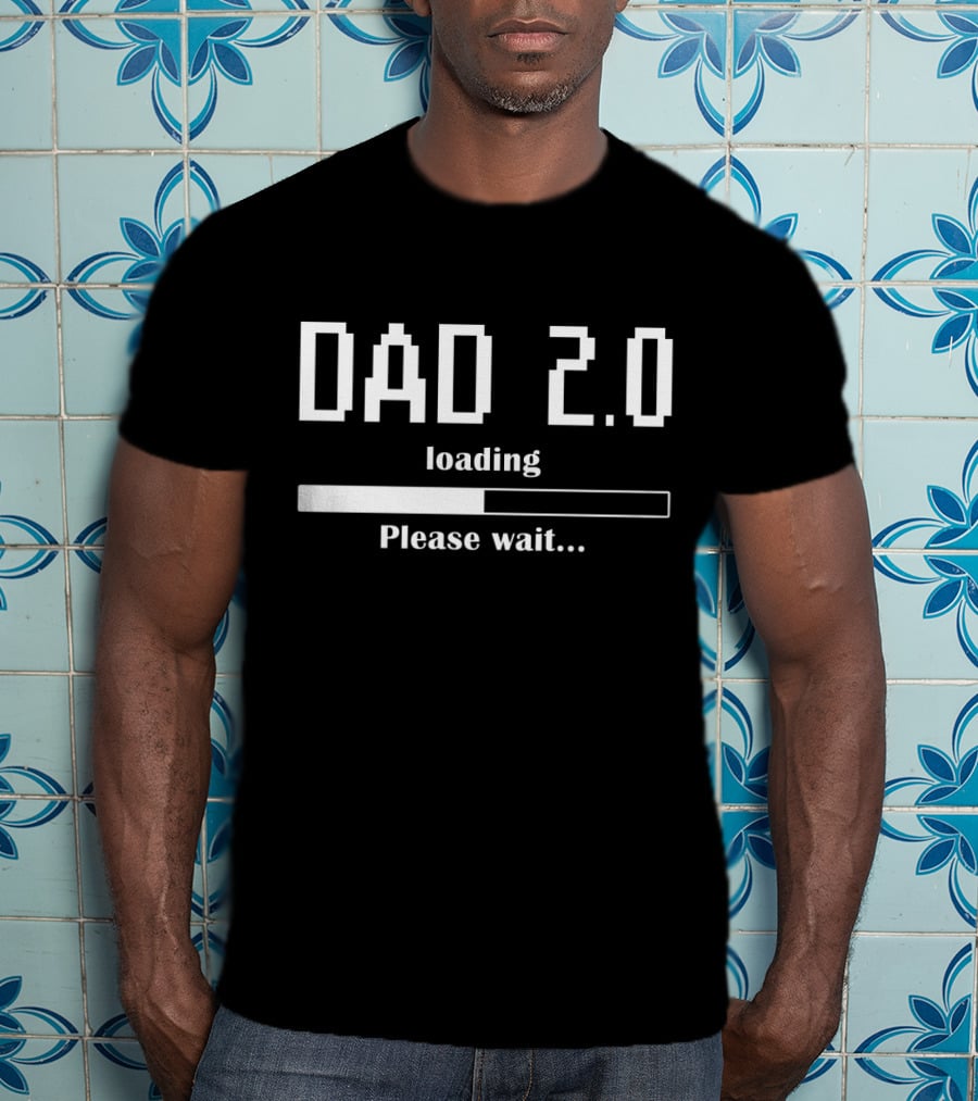 Dad 2.0 Loading Please Wait Progress Bar T-Shirt