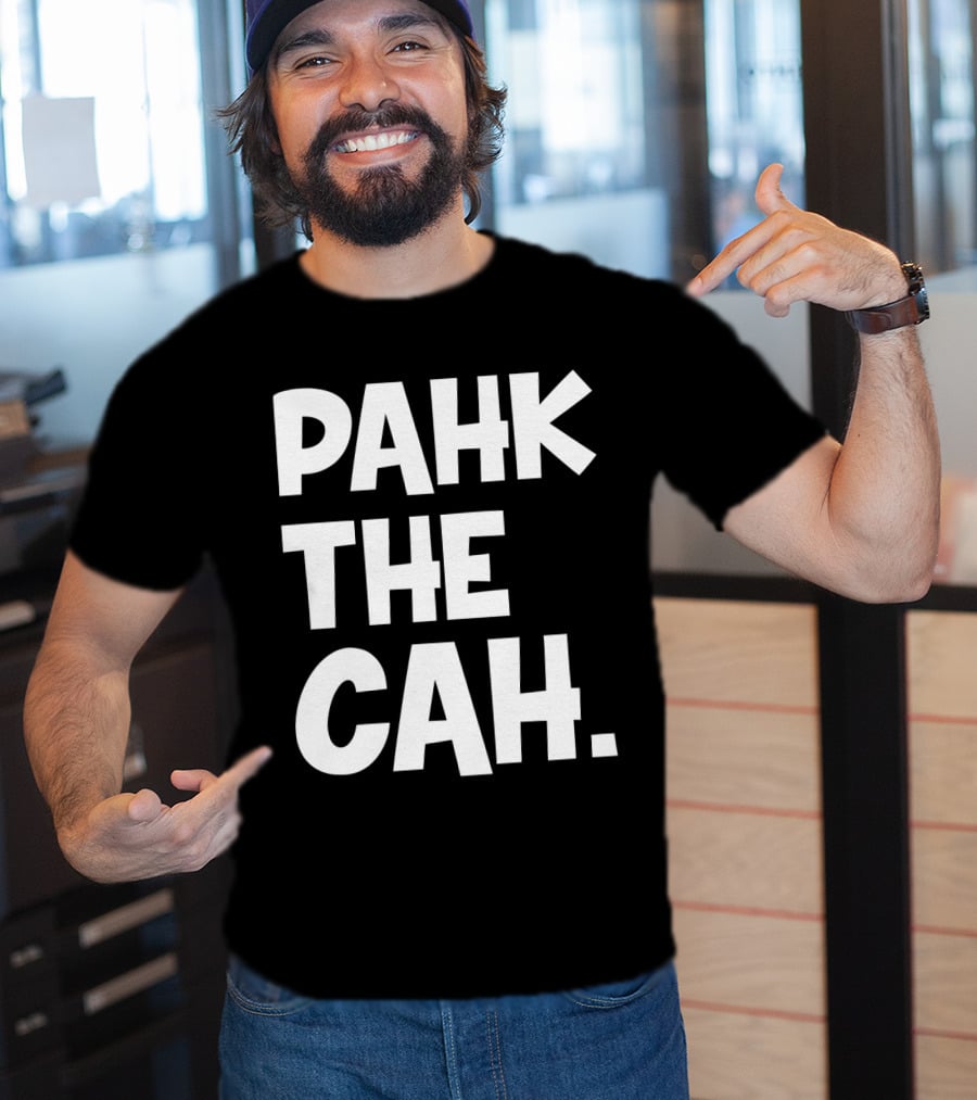 Pahk The Cah Funny Boston Accent Text T-Shirt