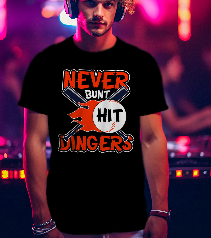 Never Bunt Hit Dingers Baseball Bats Flames T-Shirt