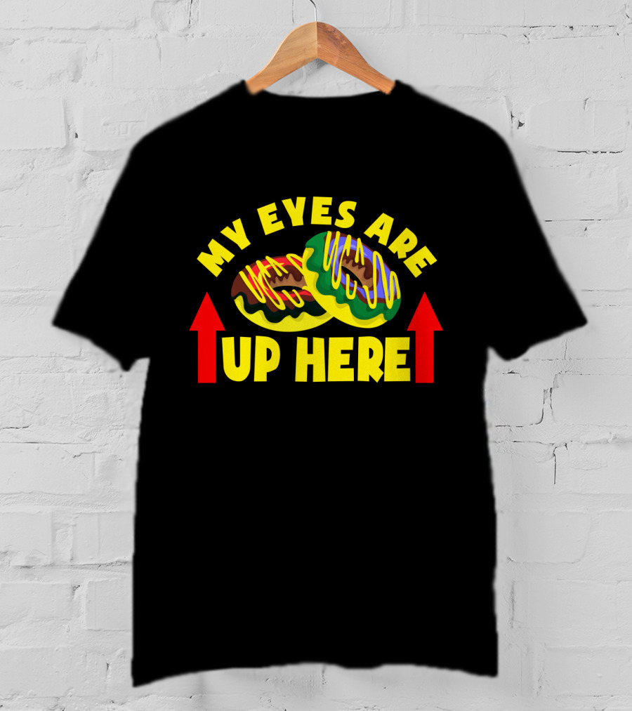 My Eyes Are Up Here Funny Donut With Vibrant Sprinkles T-Shirt