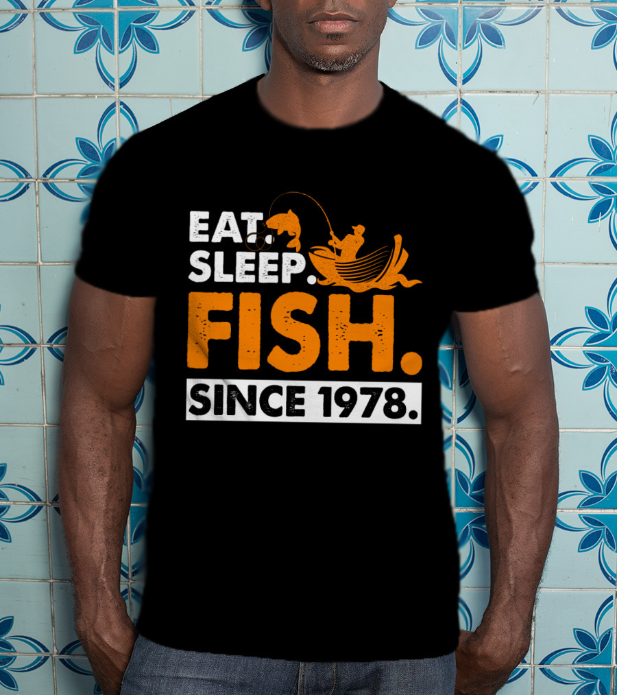 Eat Sleep Fish Since 1978 Vintage Fishing Enthusiast 41st Birthday T-Shirt