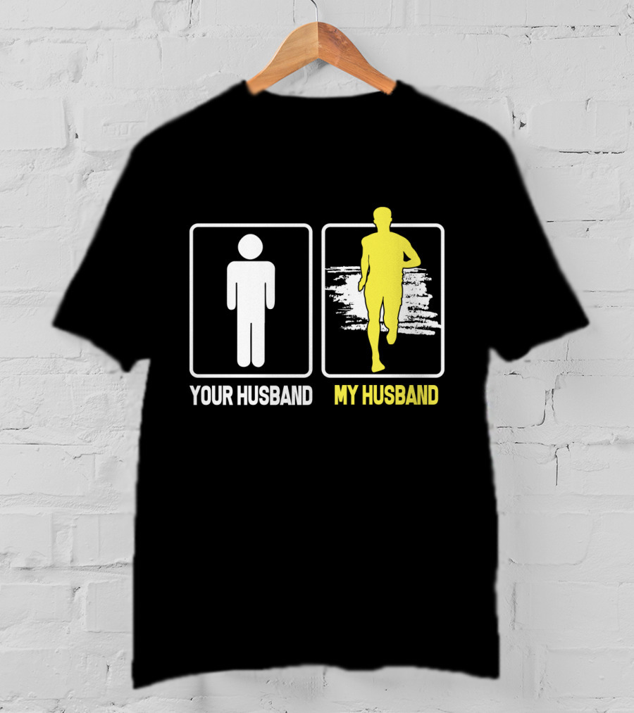 Your Husband My Husband Running T-Shirt