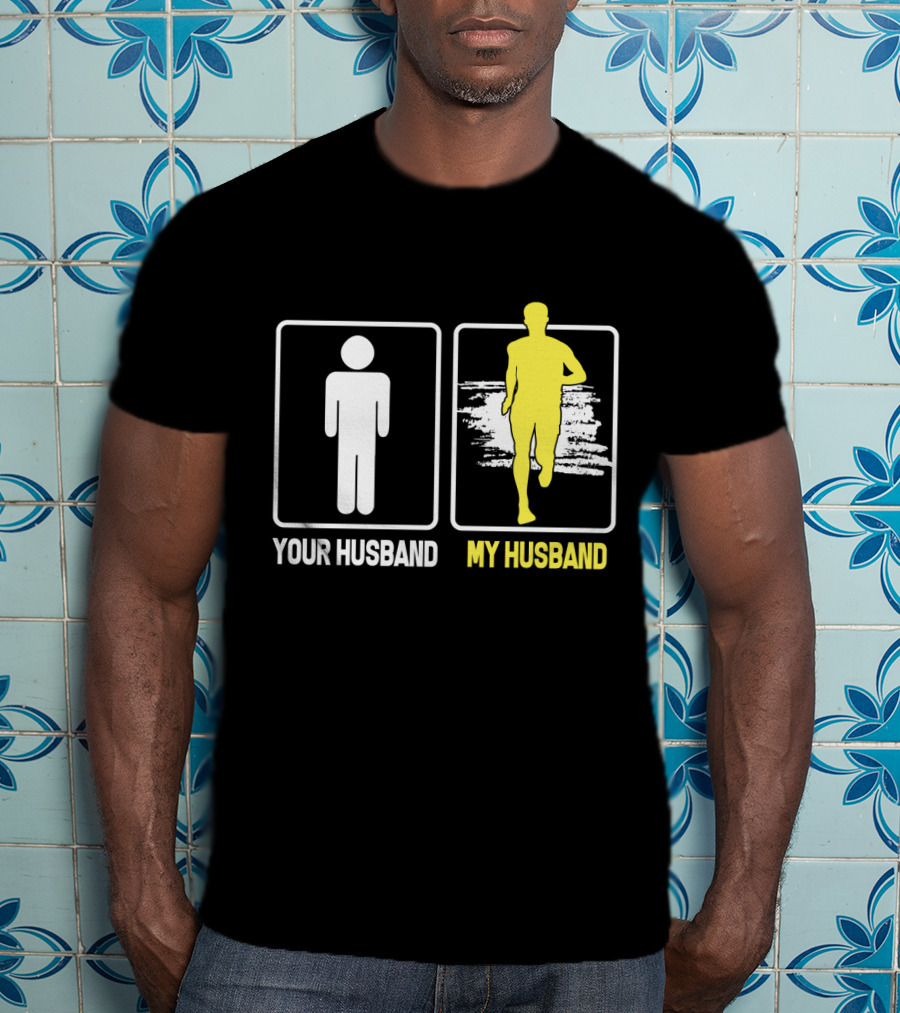 Your Husband My Husband Running T-Shirt