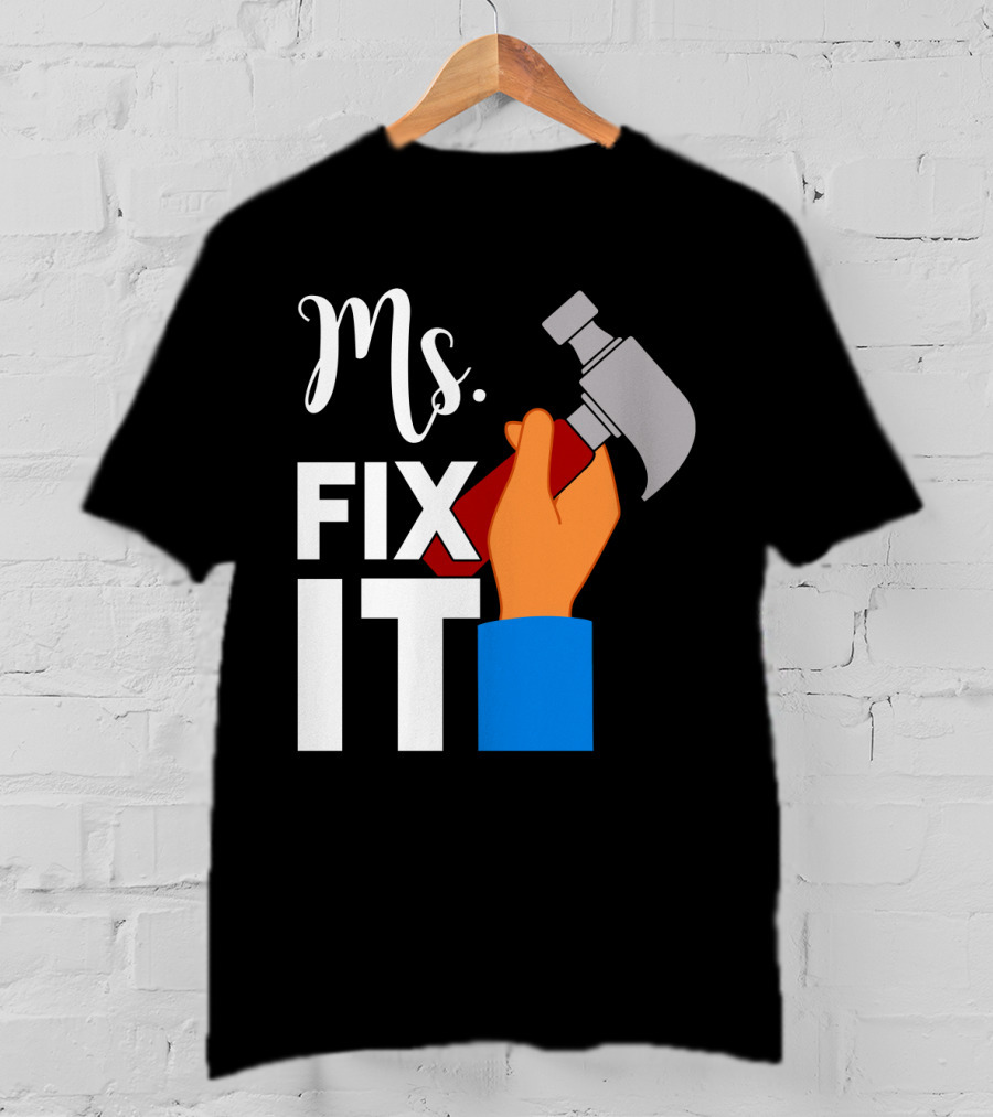 Ms. Fix It Hammer And Hand T-Shirt