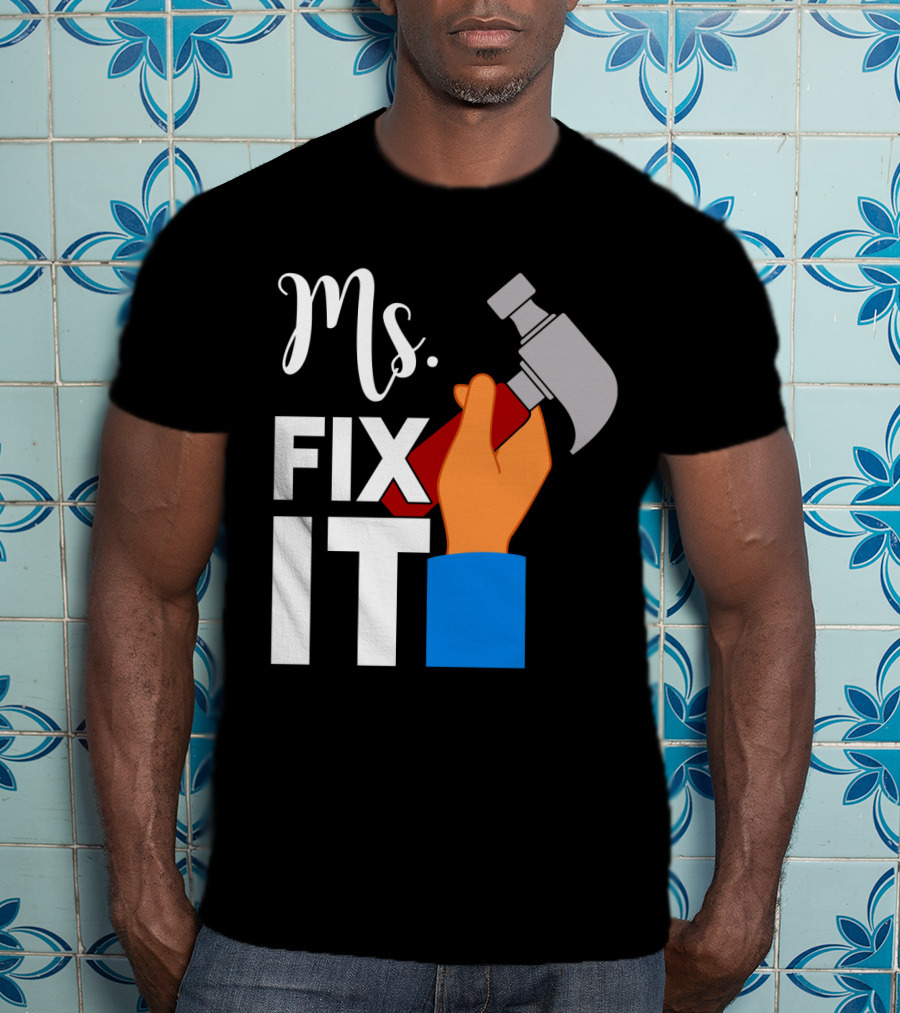 Ms. Fix It Hammer And Hand T-Shirt