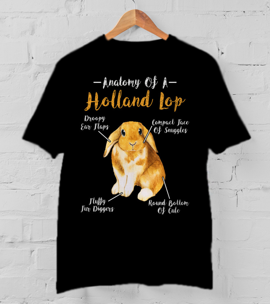 Anatomy Of A Holland Lop Droopy Ear Flaps Compact Face Of Snuggles Fluffy Fur Diggers Round Bottom Of Cute T-Shirt