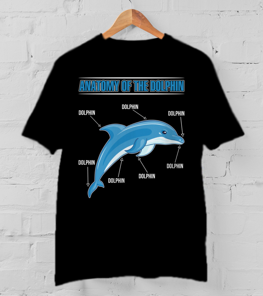 Anatomy Of The Dolphin Dolphin Dolphin Dolphin Dolphin Dolphin Dolphin T-Shirt