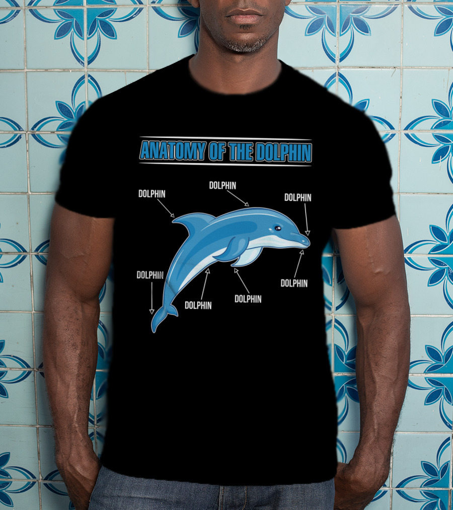 Anatomy Of The Dolphin Dolphin Dolphin Dolphin Dolphin Dolphin Dolphin T-Shirt