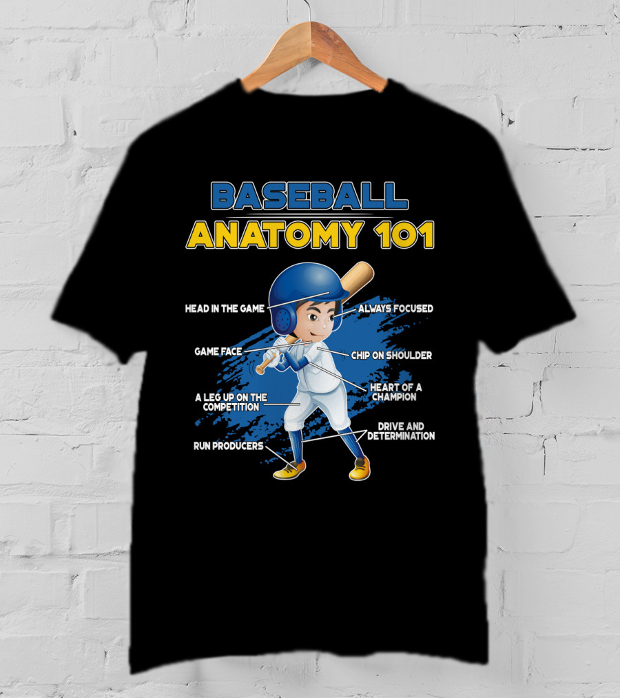 Baseball Anatomy 101 Head IN The Game Game Face A Leg Up On The Competition Run Producers Always Focused Chip On Shoulder Heart Of A Champion Drive And Determination T-Shirt