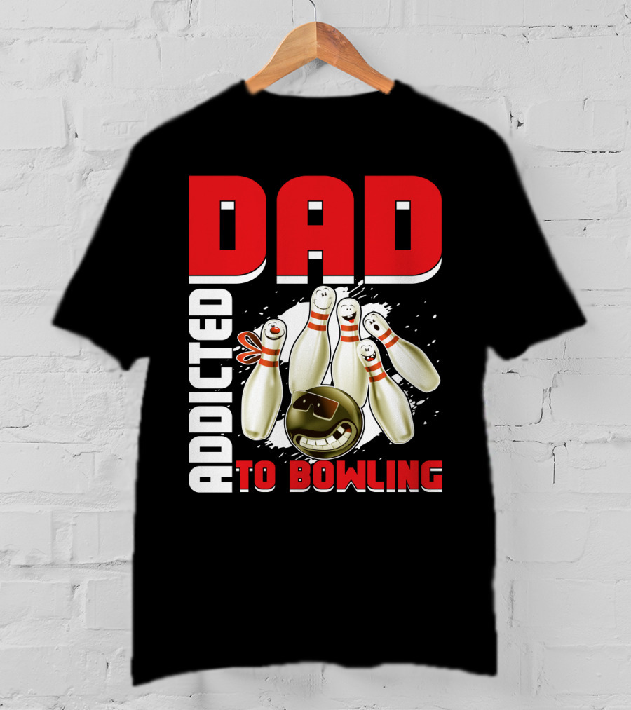 DAD ADDICTED TO BOWLING Pin And Ball Graphics T-Shirt