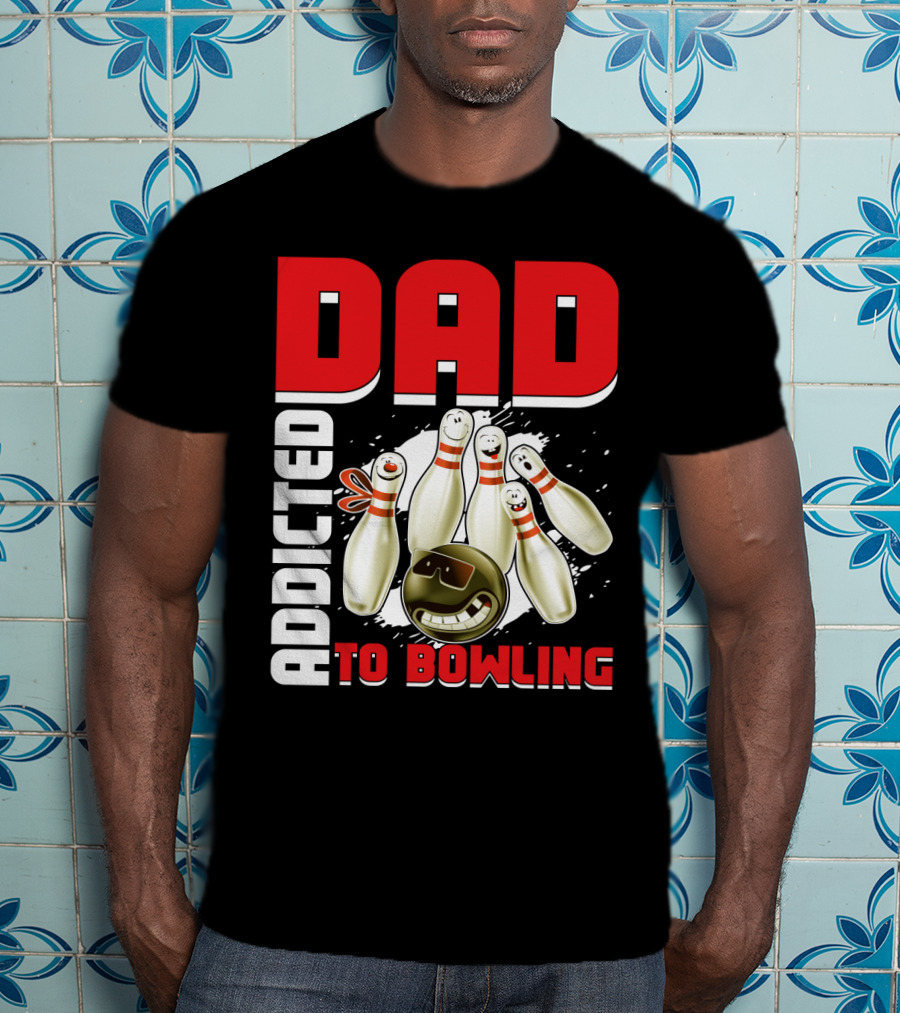 DAD ADDICTED TO BOWLING Pin And Ball Graphics T-Shirt