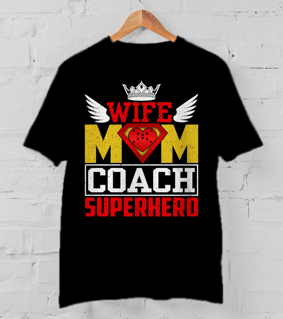 Wife Mom Coach Superhero Crown Wings Shield Heart T-Shirt