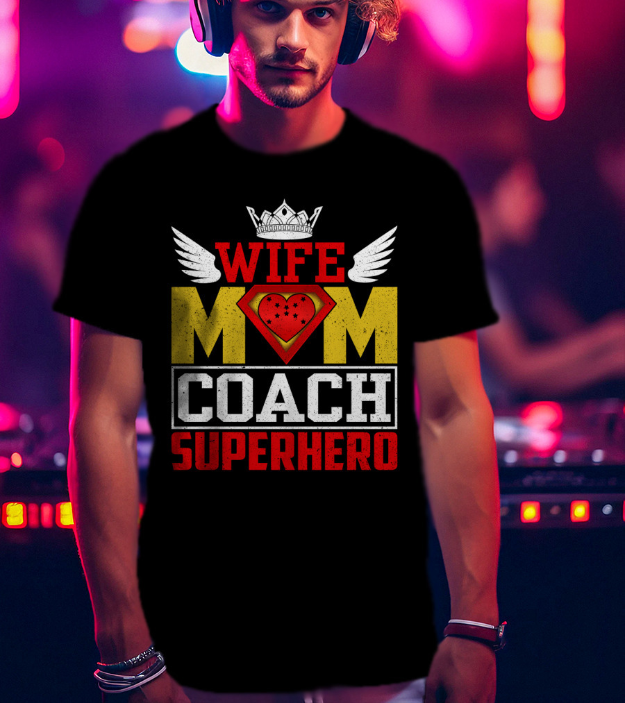 Wife Mom Coach Superhero Crown Wings Shield Heart T-Shirt