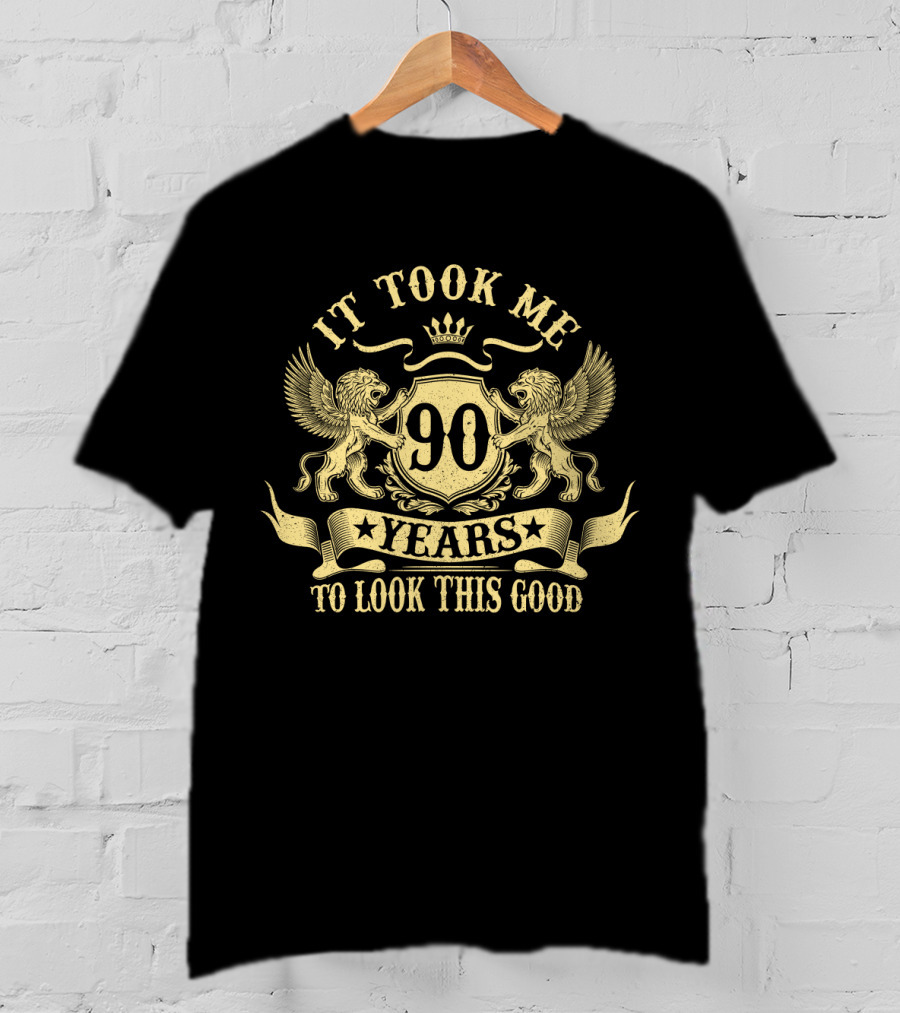 It Took Me 90 Years To Look This Good Regal Lion Crest T-Shirt