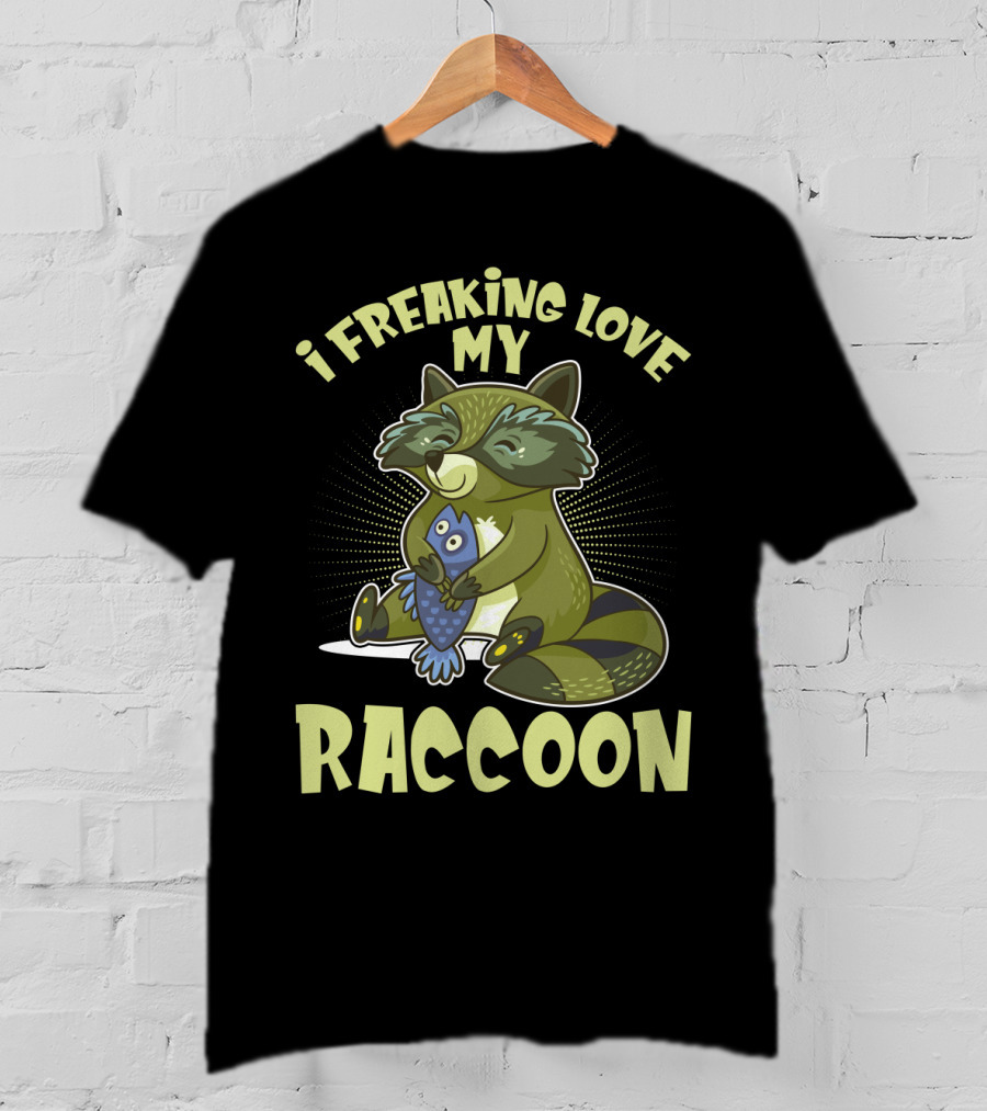I Freaking Love My Raccoon Hugging Fish With Green And Black Stripes T-Shirt