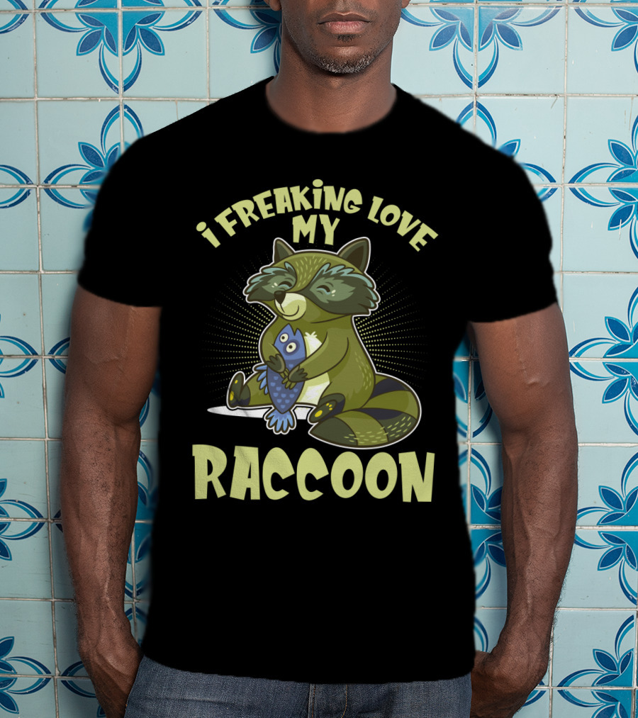 I Freaking Love My Raccoon Hugging Fish With Green And Black Stripes T-Shirt