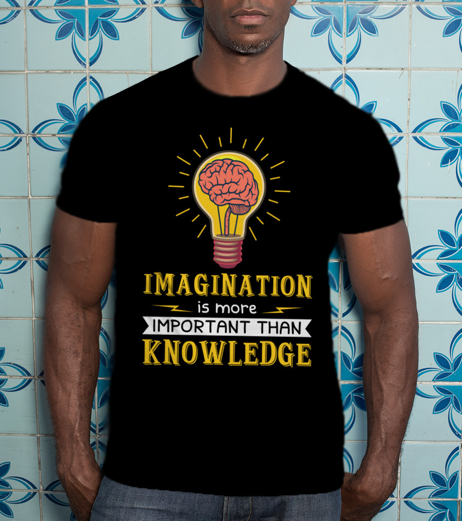 Imagination Is More Important Than Knowledge Brain Light Bulb T-Shirt