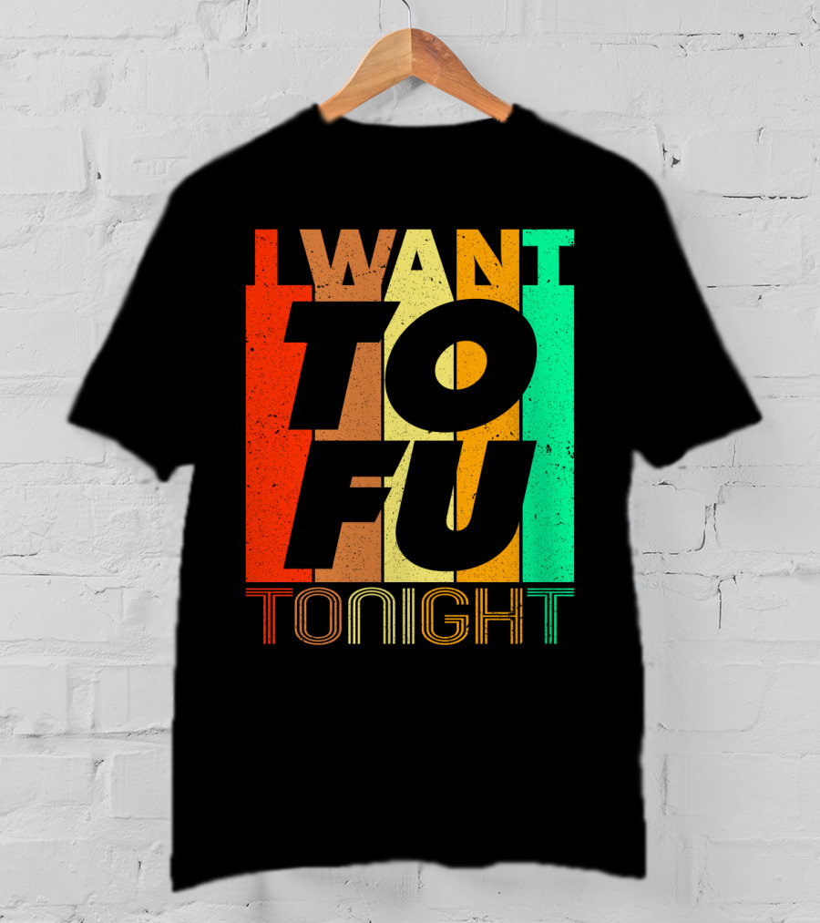 I Want Tofu Tonight Retro Text Blocks T-Shirt