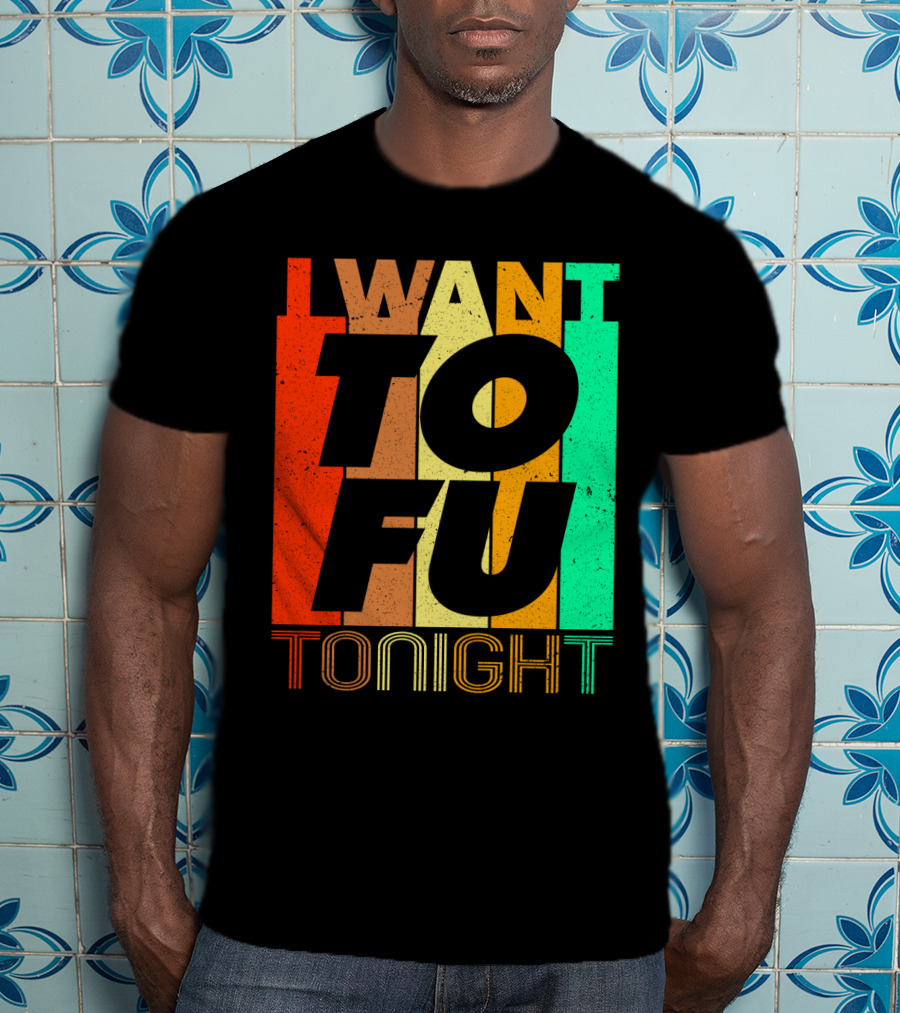 I Want Tofu Tonight Retro Text Blocks T-Shirt