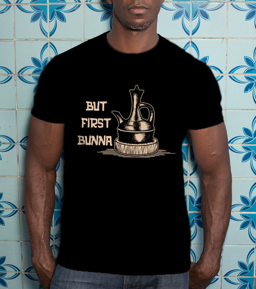 BUT FIRST BUNNA Ethiopian Coffee Tradition Pot Drawing T-Shirt