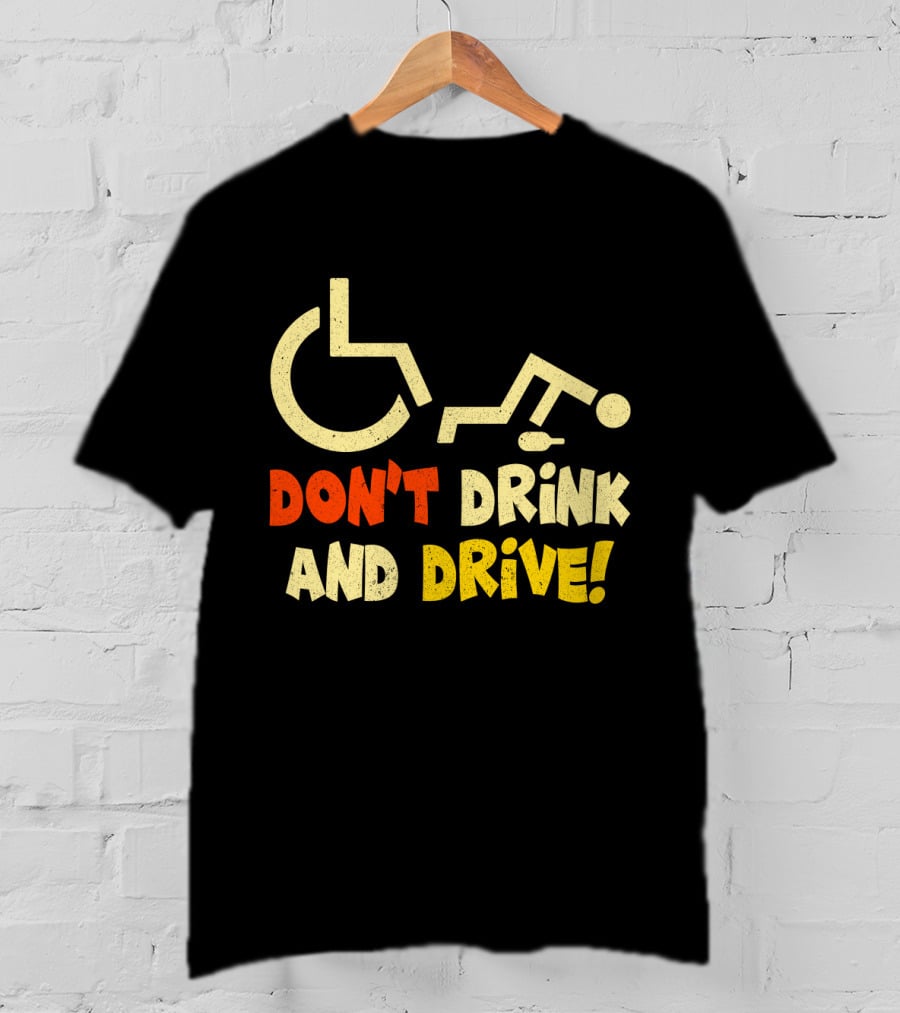 Don't Drink And Drive Handicap Symbol Warning T-Shirt