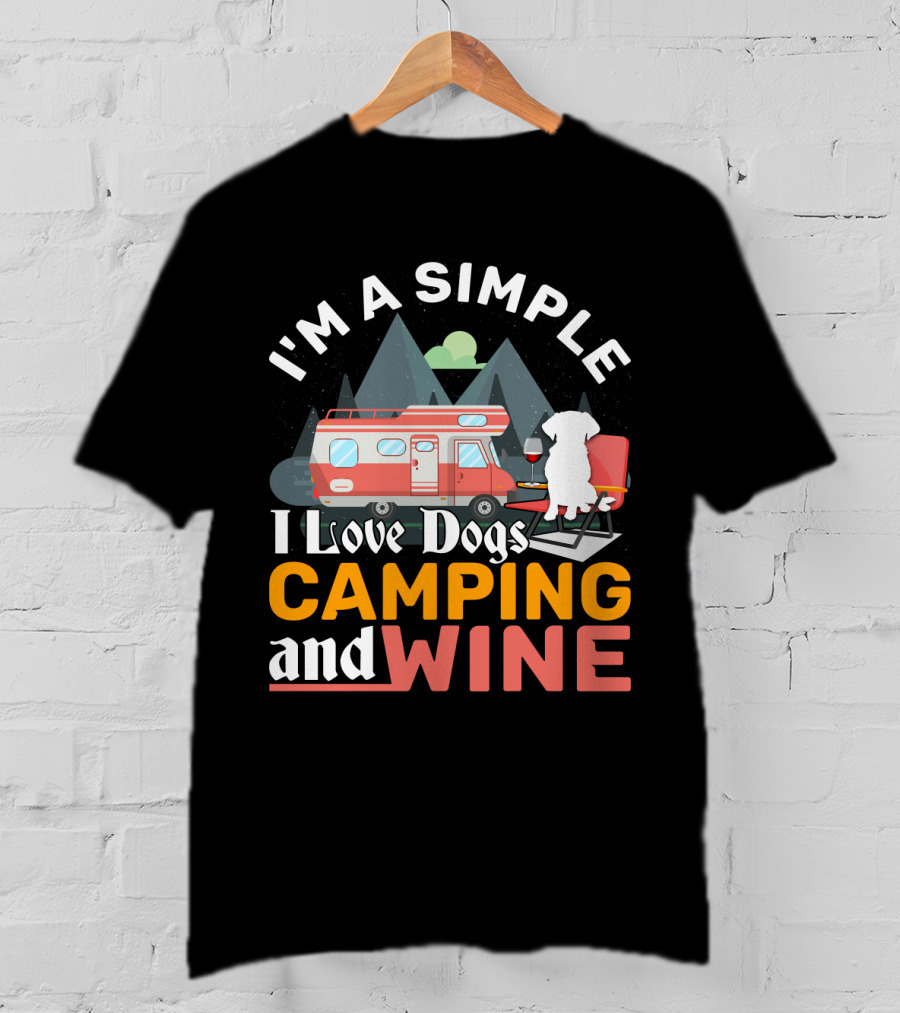 I'm A Simple I Love Dogs Camping And Wine Camping Van Mountains Dog Chair T-Shirt
