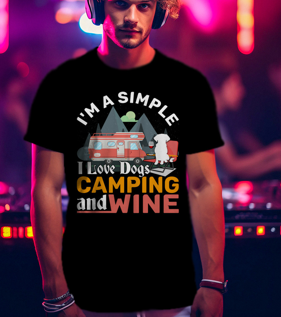 I'm A Simple I Love Dogs Camping And Wine Camping Van Mountains Dog Chair T-Shirt