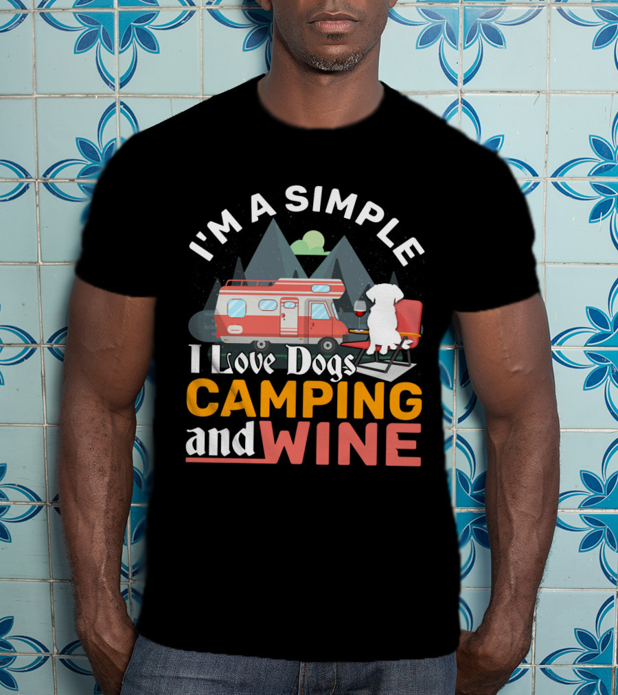 I'm A Simple I Love Dogs Camping And Wine Camping Van Mountains Dog Chair T-Shirt