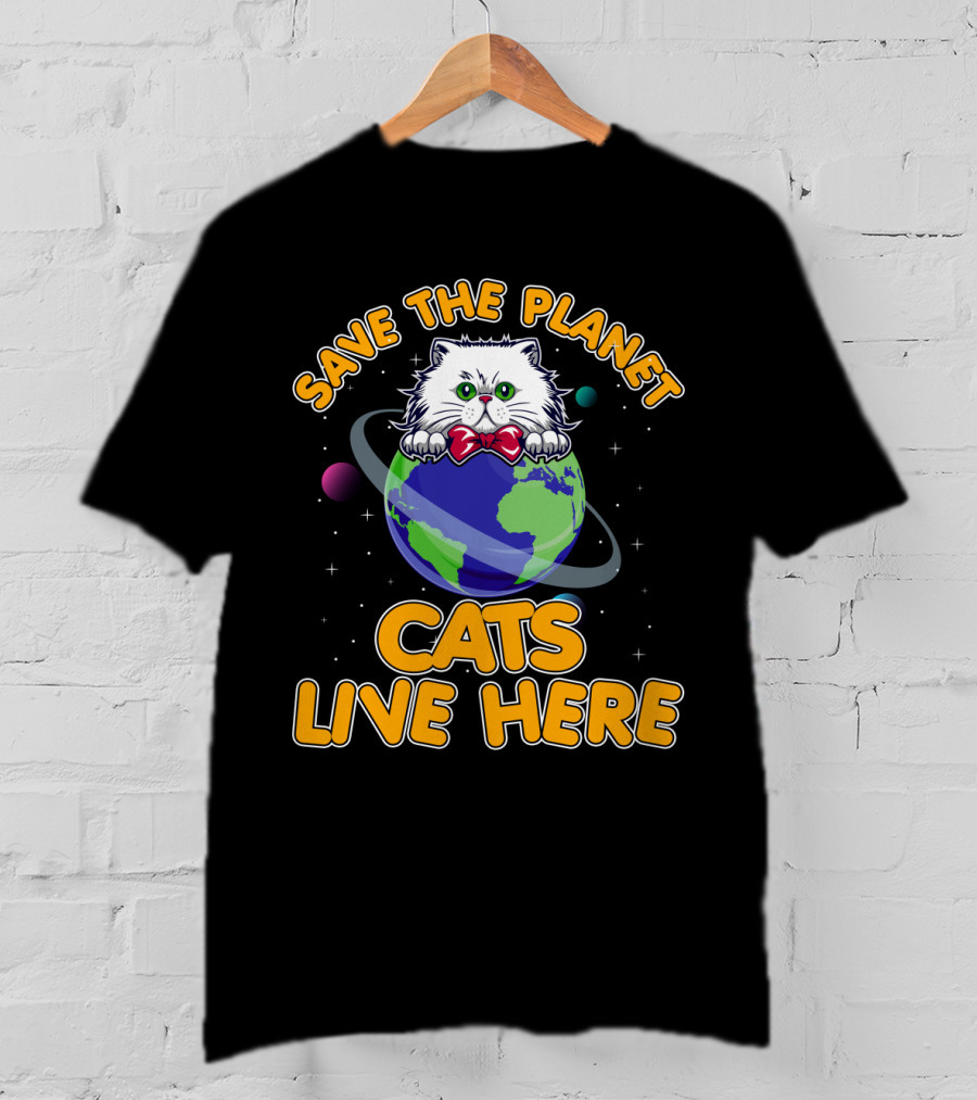 Save The Planet Cats Live Here Earth Cat T-Shirt