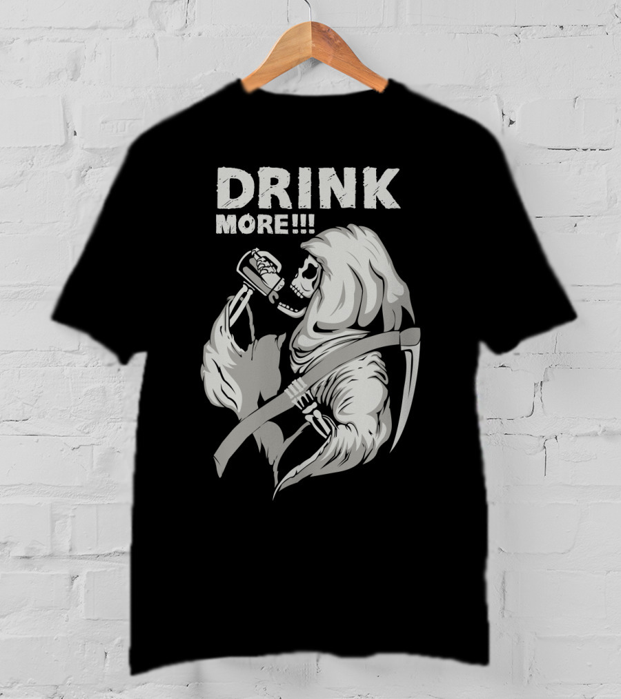 DRINK MORE Grim Reaper Skeleton Scythe Beverage T-Shirt
