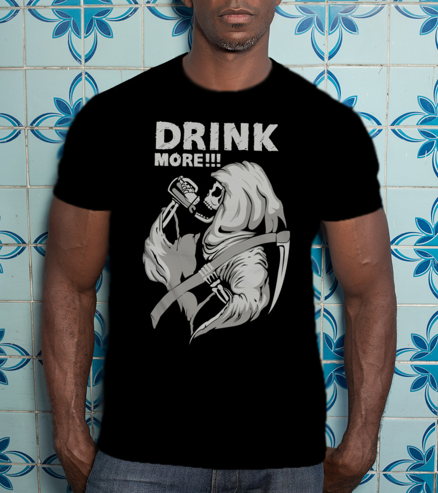 DRINK MORE Grim Reaper Skeleton Scythe Beverage T-Shirt