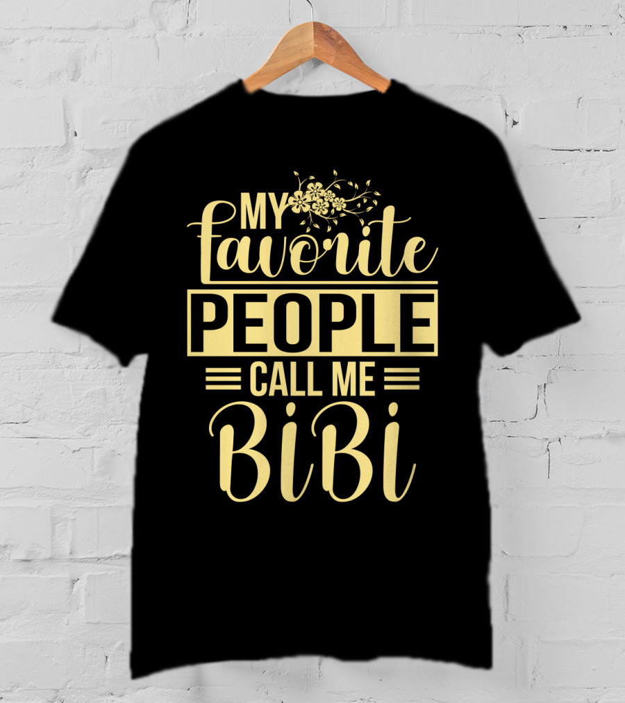 My Favorite People Call Me Bibi Floral Typography T-Shirt