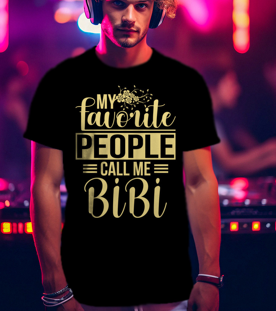 My Favorite People Call Me Bibi Floral Typography T-Shirt