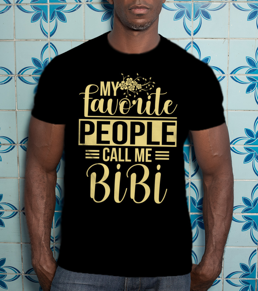 My Favorite People Call Me Bibi Floral Typography T-Shirt